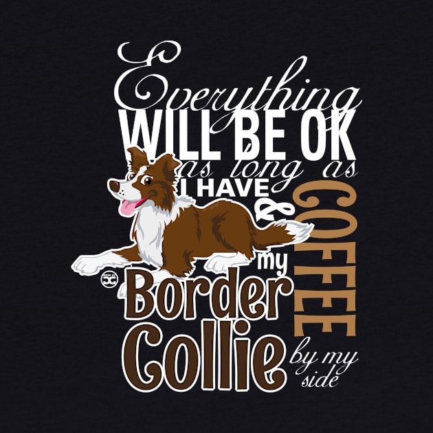 Everything will be ok - BC Brown & Coffee by DoggyGraphics